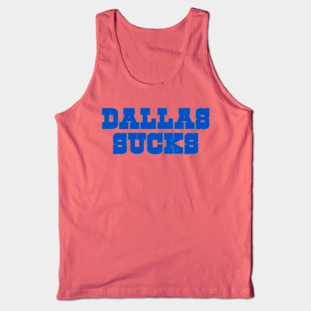 The Dallas Sucks Tank Top by Tailgate Team Tees